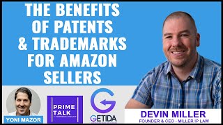 The Benefits of Patents & Trademarks for Amazon Sellers | Devin Miller