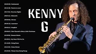 Kenny G - Greatest Hits 2022 | Top Songs of the Kenny G - Best Playlist Full Album