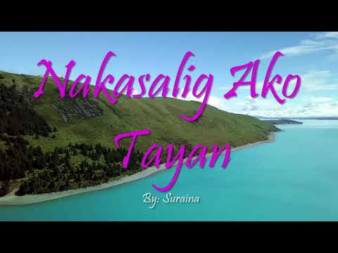 Nakasalig Ako Tayan by. Suraina (Moro Song) W/ Lyrics