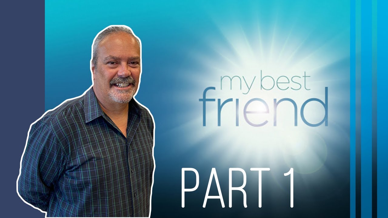 My Best Friend | Part One | Pastor Dan