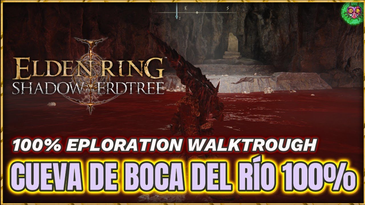 CUEVA de BOCA del RÍO 100% | Elden Ring: Shadow of the Erdtree