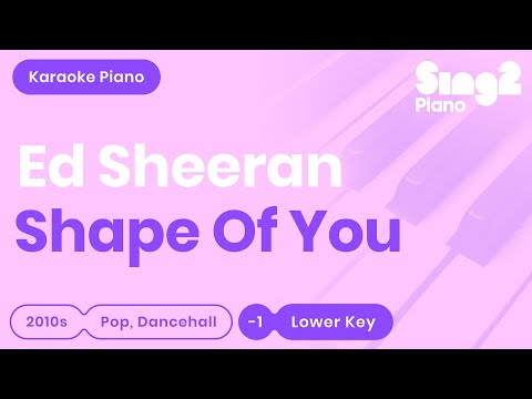 Shape of You (Lower Piano Karaoke) Ed Sheeran