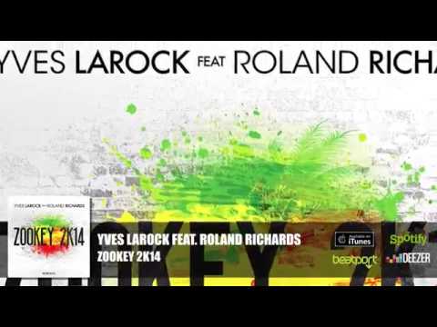 Yves Larock Feat  Roland Richards   Zookey 2K14 Official Audio