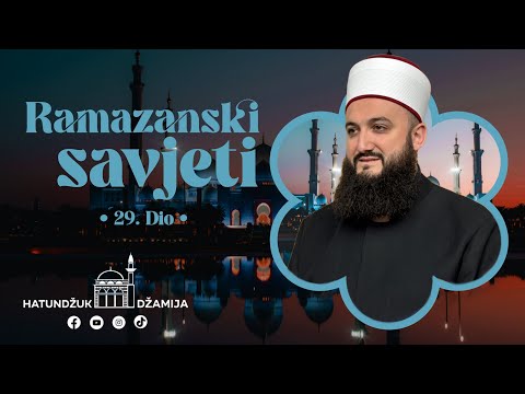 Ramazanski savjeti - 29. Dio - Jasmin ef. Mujović