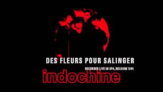 Indochine - Des fleurs pour Salinger (Live 1994)