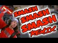 Smash Smash Smash REMIX - The Remix Bros