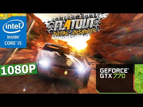 FlatOut 4 Total Insanity | GTX 770 + i5-3570K | 1080P | Ultra Setting.