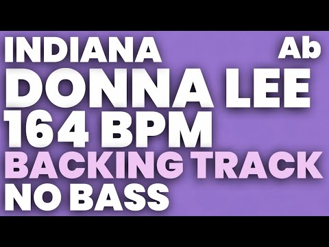 Indiana (Donna Lee) Backing Track in Ab 164 bpm - NO BASS