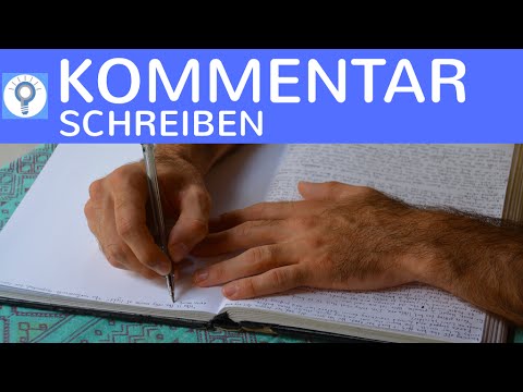 Wie schreibe ich einen Kommentar? - Tipps zum Schreiben, Aufbau, Inhalt & Sprache eines Kommentars
