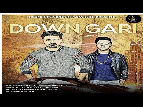 LATEST PUNJABI SONG 2017 ● DOWN GARI ● UMAIR CH ● ARES ● OFFICIAL VIDEO ● HAAਣੀ Records