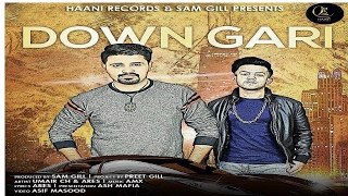 LATEST PUNJABI SONG 2017 ● DOWN GARI ● UMAIR CH ● ARES ● OFFICIAL VIDEO ● HAAਣੀ Records