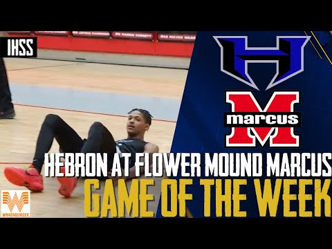 Hebron at Flower Mound Marcus - 2023 Week 21 Basketball Game of the Week