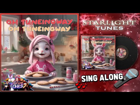 Starlight Tunes 🎄 Oh Tuneingway, Oh Tuneingway 🐰🍪