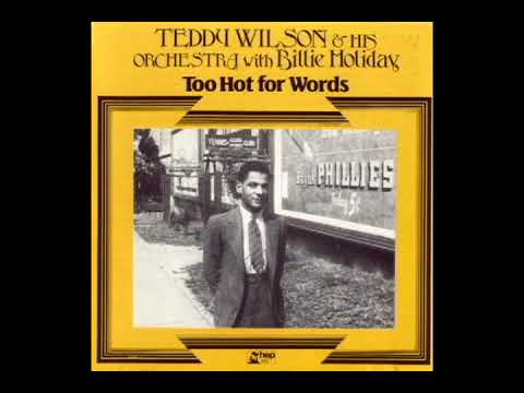 Too Hot For Words [1989] - Teddy Wilson & His Orchestra With Billie Holiday