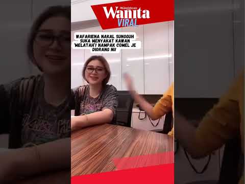 Lucu Sungguh Wafariena Usik Kawan Suka Melatah! Dua-Dua Comel