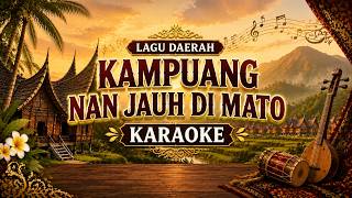 Download lagu KARAOKE - KAMPUANG NAN JAUH DI MATO (LAGU DAERAH SUMATERA BARAT) POP VERSION mp3