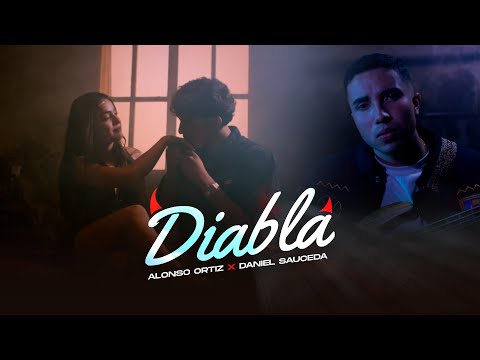 Diabla - Alonso Ortiz & Daniel Sauceda (Video Oficial)