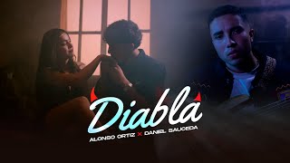 Diabla - Alonso Ortiz & Daniel Sauceda (Video Oficial)
