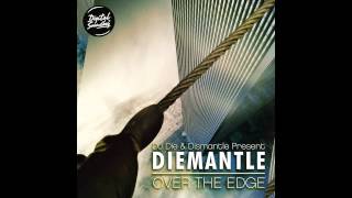 DJ Die & Dismantle Present Diemantle - Over The Edge