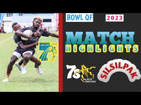SPORTS TOK 7S 2023 BOWL QF(ƁLACK ORCHIDS VS SILSILPAK)