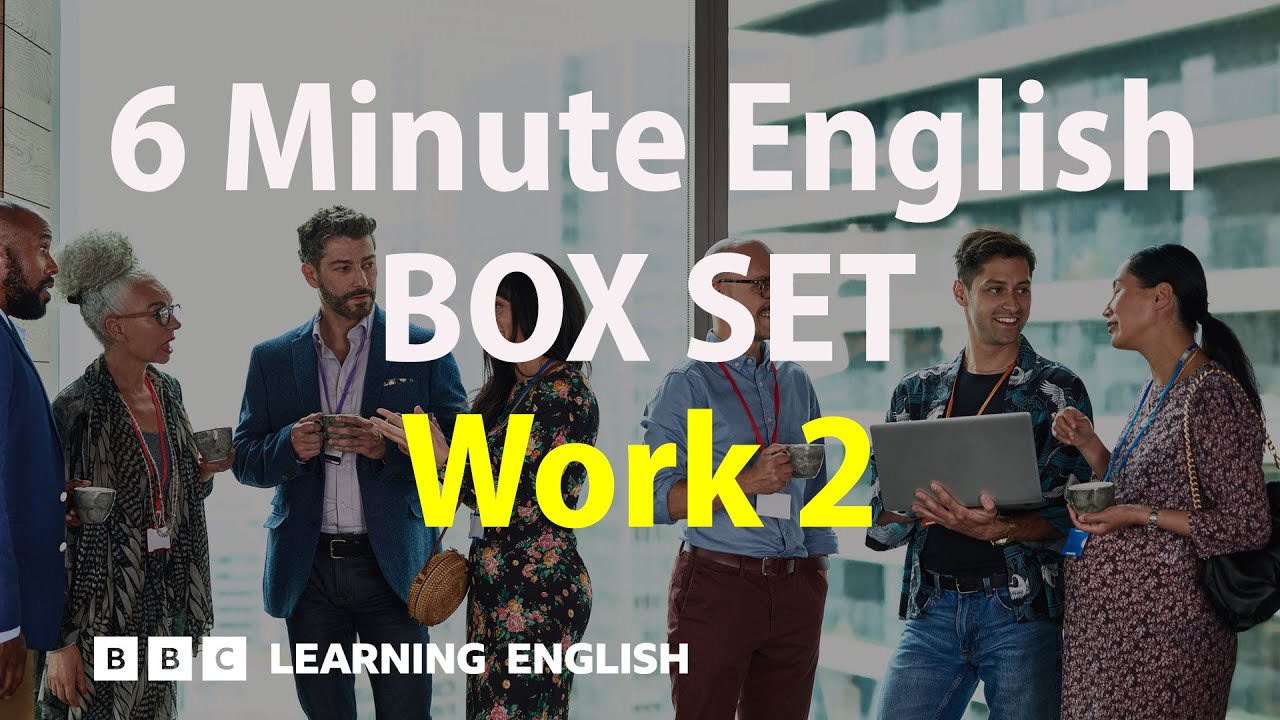 BOX SET: 6 Minute English - 'Work 2' English mega-class! 30 minutes of new vocab!