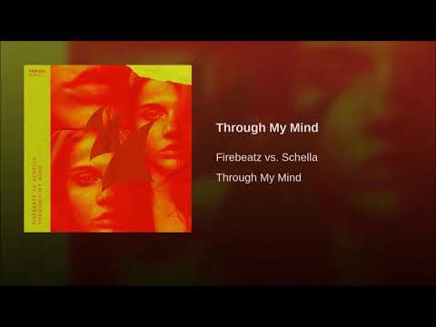 Firebeatz vs. Schella – Through My Mind