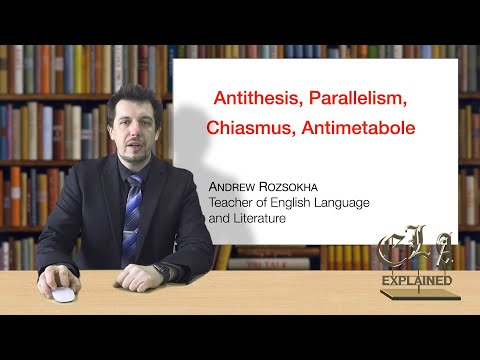 Antithesis, Parallelism, Chiasmus, Antimetabole