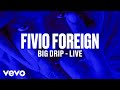 Fivio Foreign - Big Drip (Live) | Vevo DSCVR