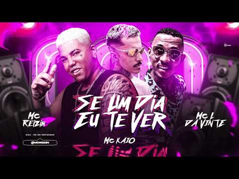 MC REIZIN MC KAIO E MC L DA VINTE  SE UM DIA EU TE VER  REMIX BREGA FUNK