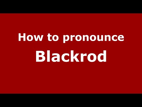 How to pronounce Blackrod