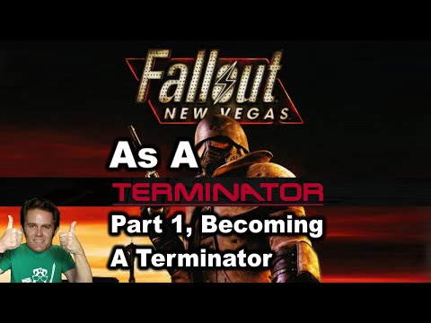 Becoming A Terminator - FALLOUT NEW VEGAS LET'S PLAY AS A TERMINATOR, Part 1