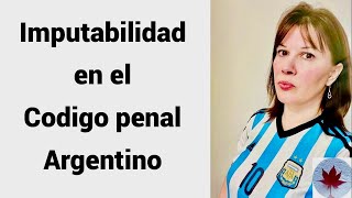 Imputabilidad en el Código Penal Argentino