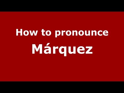 How to pronounce Márquez