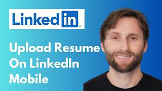 How to Upload Resume on LinkedIn from Mobile [Full Guide 2026]