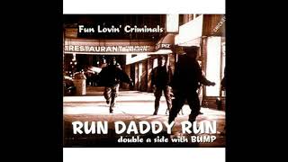 Fun Lovin Criminals.Run Daddy Run...From album Loco 2001.