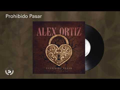 Alex Ortiz - Prohibido Pasar (Audio Oficial)