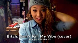 Don't Kill My Vibe - Kendrick Lamar (Cover) -  Chloe Jordache