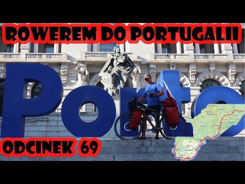 Rowerem z Polski do Portugalii - Meta wyprawy w Porto 🇵🇹 (odc. 69)