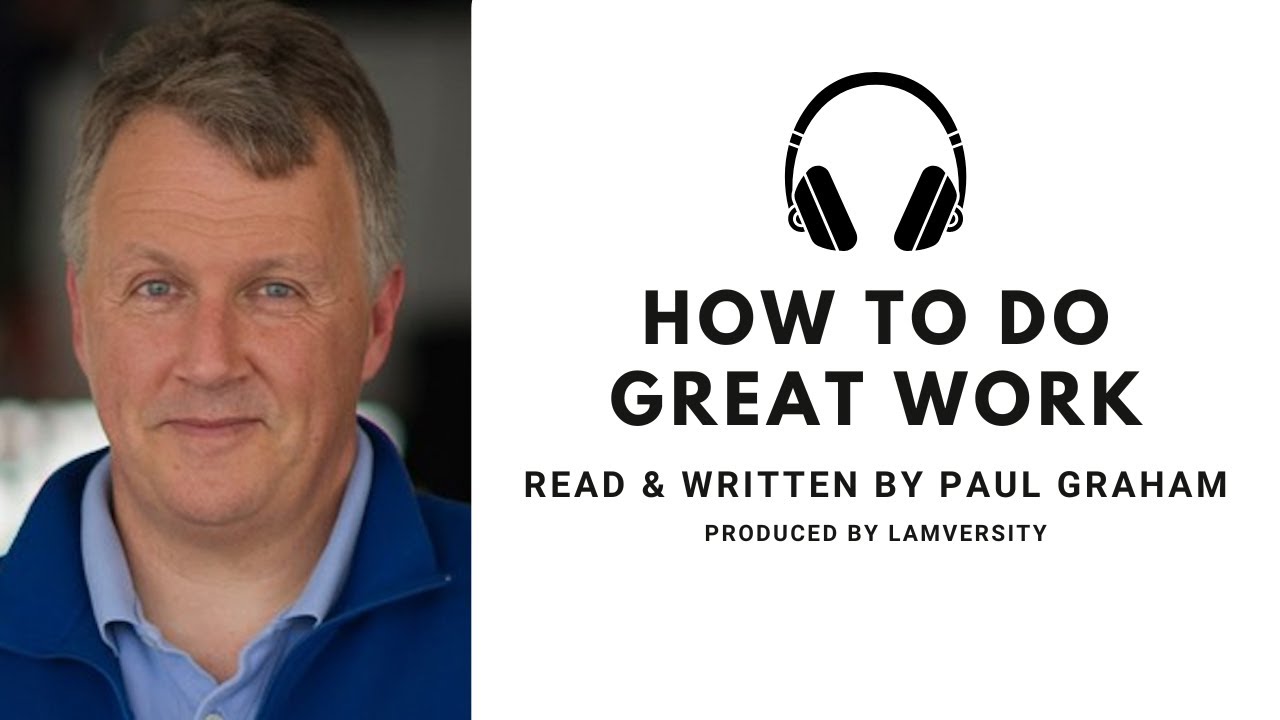 How to do Great Work - Read & Written By Paul Graham (AI Paul Graham)