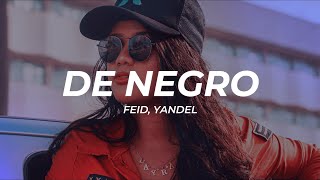 Feid, Yandel - De Negro (Letra/Lyrics)