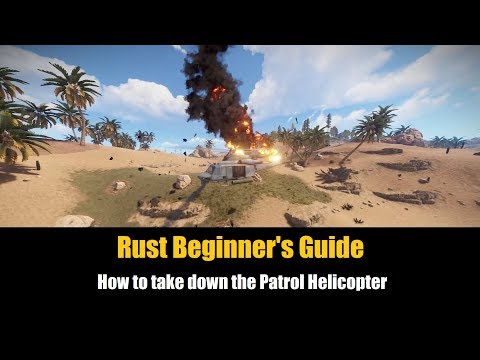 Rust Beginner's Guide - How To Take Down The Patrol Helicopter