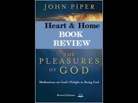 The Pleasures of God - Book Review- Heart & Home