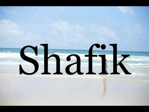 How To Pronounce Shafik🌈🌈🌈🌈🌈🌈Pronunciation Of Shafik
