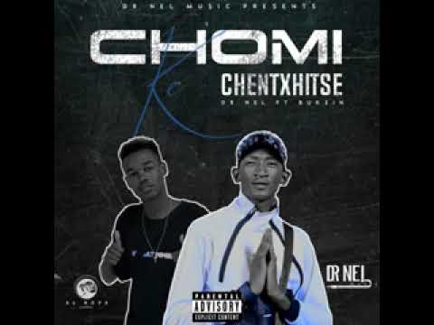 DR NEL - CHOMI KE CHENTXHITSE FEAT BUKZIN