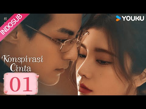 [Indo Sub] Konspirasi Cinta (Love Conspiracy) EP01 | Dai Yanni, Guo Jianan | YOUKU