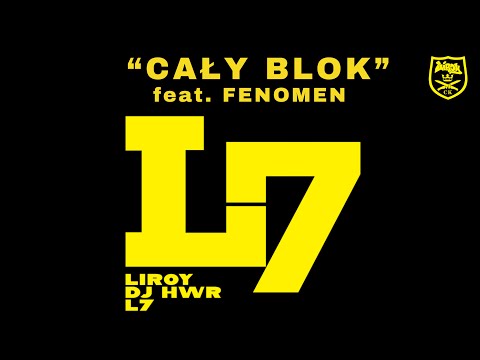 LIROY & DJ HWR "CAŁY BLOK" feat. FENOMEN (Official Audio) Płyta "L7"