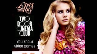 Mighty Mike - You know video games (Lana Del Rey / Two Door Cinema Club)