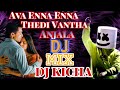 Ava Enna Enna Thedi Vantha Anjala DJ LOCAL REMIX Vaaranamaayiram Djkicha Vellore