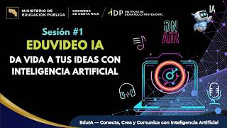 EduIA- Crea, Conecta y Comunica con Inteligencia Artificial  Sesión I