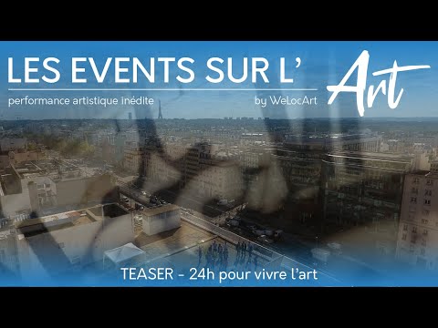 [TEASER] - Event - 24h pour vivre l'art !